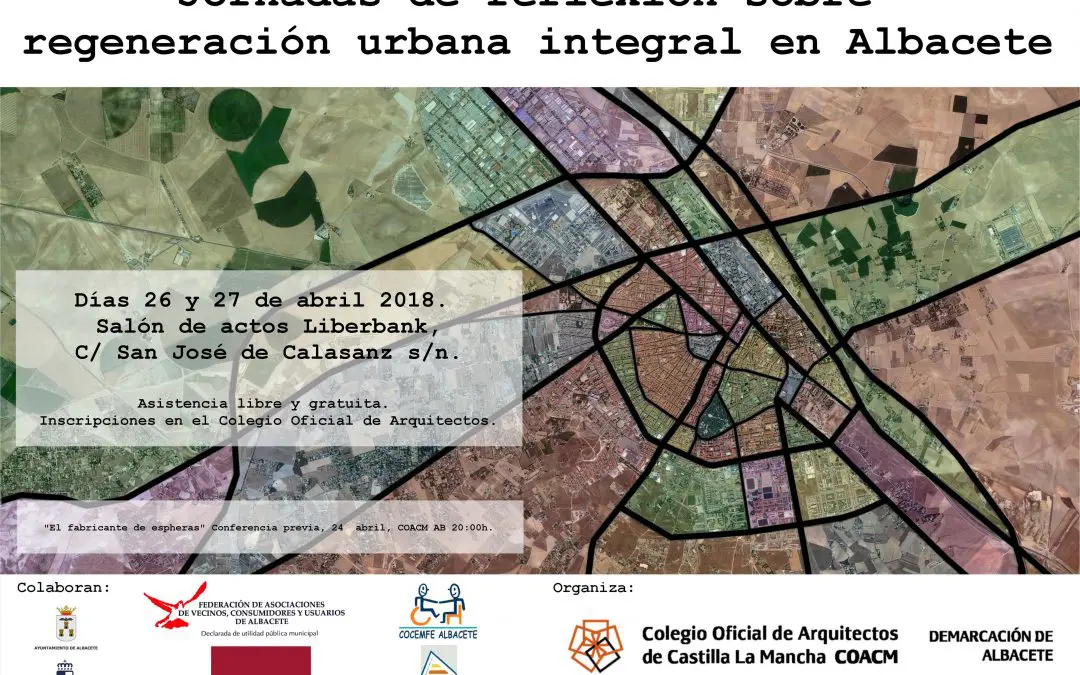 El COACM-AB celebra el 26 y 27 de abril las jornadas ‘Albacete Escucha: Proceso de Reflexión sobre la Regeneración Urbana en Albacete’